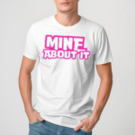 Gorilla Pool Mine About It Shirt