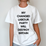 Jeremycordite My Changed Labour Party Will Destroy Britain Shirt