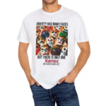 Xanax Anxiety Has Many Faces Shirt