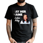 Laken Riley Say Her Name Shirt