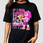 Sonic If I Had Acock I’d Stack Dnuts On It Shirt