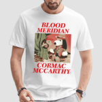 Blood Meridian Cormac Mccarthy Shirt