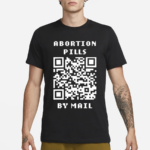 Shout Your Abortion Merch Abortion Pills By Mail Shirt