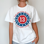 British Blew 13 Colony Lead Historical Quote Shirt