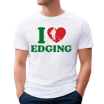 I Heart Edging Subtle Shirt