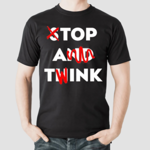 Stop And Twink Top A Tink Shirt