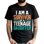 I Am A Survivor Of Anage Daughter Shirt