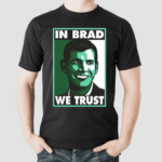 Brad Stevens In Brad We Trust Shirt