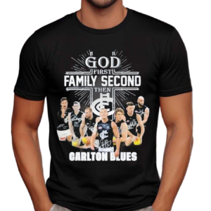 God First Family Second Then Carlton Blues Shirt