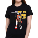 Welcome to the Myles High Club Shirt