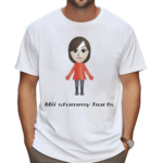 Mii Stummy Hurts Shirt