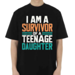 I Am A Survivor Of Anage Daughter Shirt