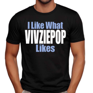 I Like What Vivziepop Likes Shirt
