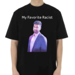 Professeur My Favorite Racist Shirt