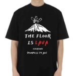 Cunk Fan Club The Floor Is Lava Everyone Pompeii 79 Adi Shirt