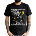 There’s Nothing Funny About A Clown In The Night Shirt