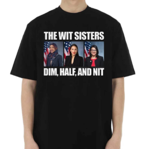 The Wit Sisters Dim Half And Nit 2024 Shirt