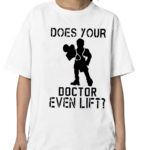 Dr Spencer Nadolsky Does Your Doctor Ven Lift Shirt