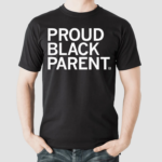 Proud Black Parent Shirt