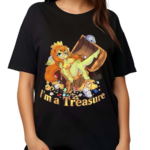 Gob Mode I Am A Treasure Shirt