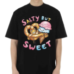 Salty But Sweet Shirt