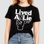 Merch Lived A Lie Cross Your Fingers I’m Your To Lose Shirt