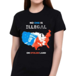 No One Is Illegal On Stolen Land Shirt