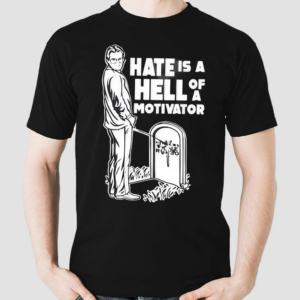 No Context Cornette Hate Is A Hell Of A Motivator Shirt