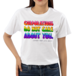 Corporations Do Not Care About You Shirt