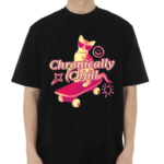 Gotfunny Chronically Ch Ill Shirt