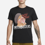 Mythbusters Walrus 2024 Shirt