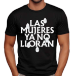 Shakira Las Mujeres Ya No Lloran Teardrops Shirt