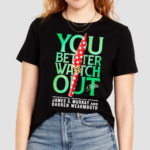 You Better Watch Out International Bestselling Authors James S Murray And Darren Wearmouth Shirt