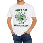 Not Lost Just Misplaced Shirt