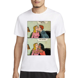This Doesn't Feel Right That's Better Shirt