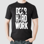 Alexa Grasso Dear Hard Work Shirt