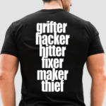 Grifter Hacker Hitter Fixer Maker Thief Shirt