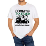 Barely Legal Commit Tax Fraud Shirt