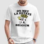 On Met La Patate Belgium Shirt