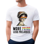 More Pride Less Prejudice Shirt