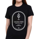 Lucho Vino Finer With Age Made In Argentina Shirt