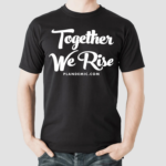 Mikki Willis Together We Rise Plandemic Dot Com Shirt