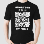 Shout Your Abortion Merch Abortion Pills By Mail Shirt