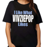 I Like What Vivziepop Likes Shirt