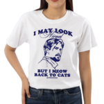 I May Look Normal But I Meow Back To Cats Shirt
