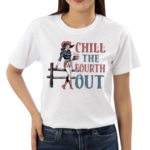 Chill The Fourth Out American Girl Shirt