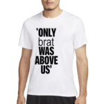 Vampire Weekend Only Brat Was Above Us Shirt