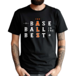 Baseball Is The Best Shirt