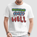 Zoe Bread Wedding Guest From Hell Shirt