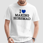 Maiaaaa I Love Making Hoesmad Shirt